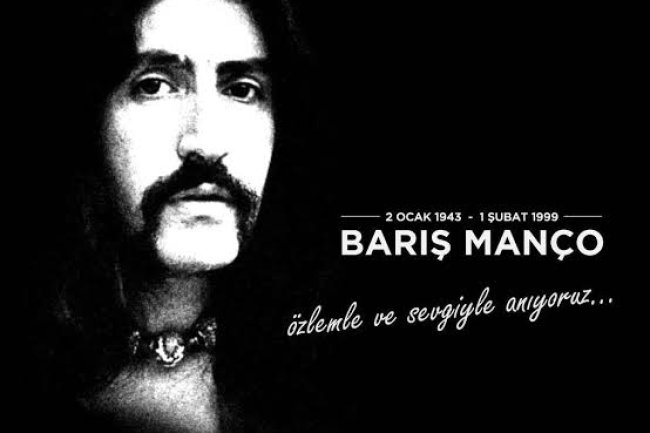 BARIŞ MANÇO'NUN ÖLÜM YILDÖNÜMÜNDE SEVGİ VE ÖZLEMLE ANIYORUZ