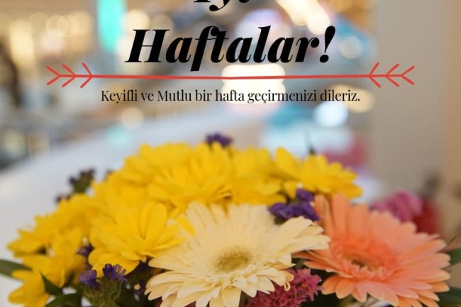 İYİ HAFTALAR
