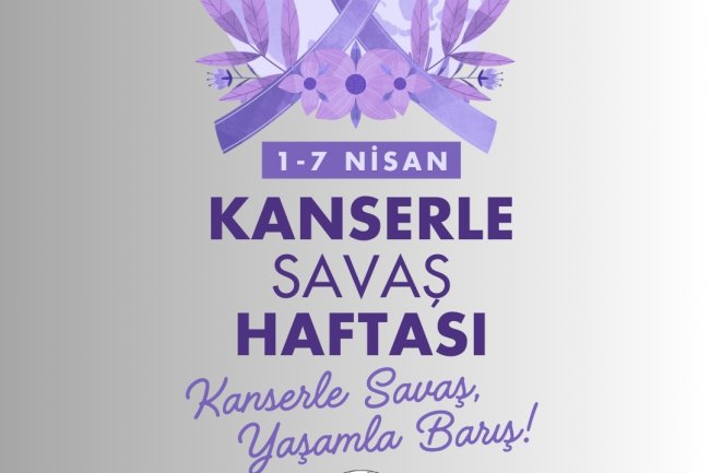 KANSERLE SAVAŞ HAFTASI KUTLU OLSUN