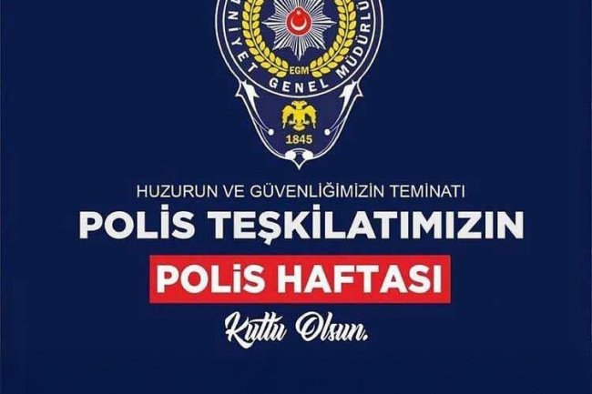 POLİS TEŞKİLATIMIZIN POLİS HAFTASI KUTLU OLSUN