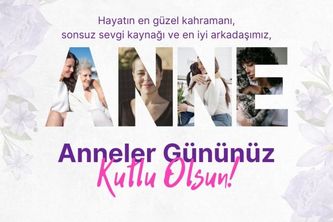 ANNELER GÜNÜ KUTLU OLSUN...