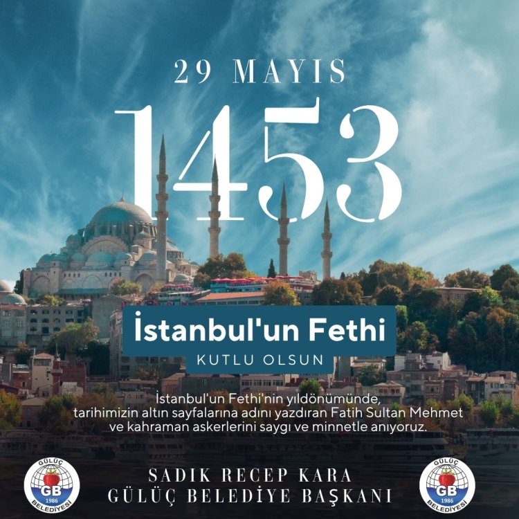 İSTANBUL'UN FETHİNİN YILDÖNÜMÜ KUTLU OLSUN !