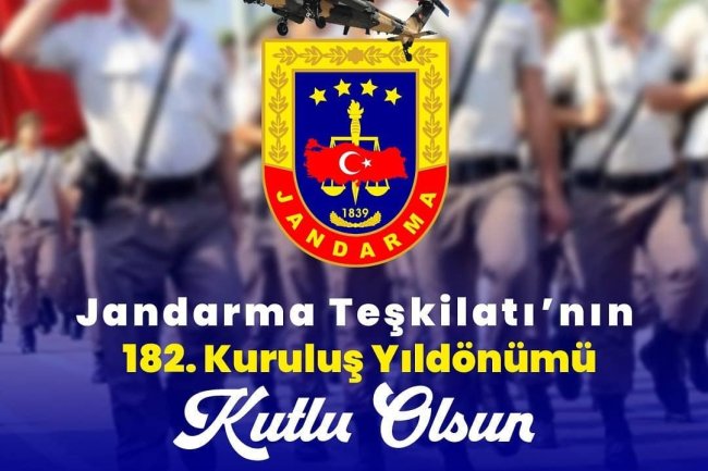 JANDARMA TEŞKİLATININ 186 KURULUŞ YILDÖNÜMÜ KUTLU OLSUN