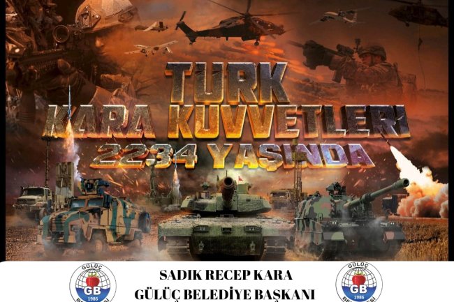 TÜRK KARA KUVVETLERİ’NİN 2234. KURULUŞ YIL DÖNÜMÜ KUTLU OLSUN