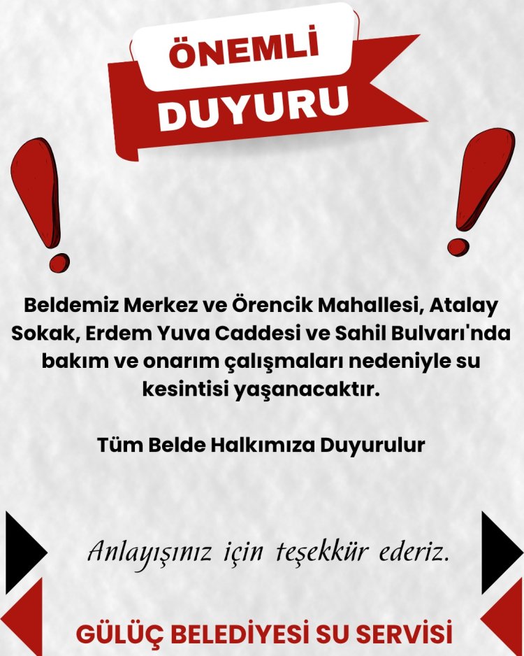 GÜLÜÇ BELEDİYESİ SU SERVİSİNDEN DUYURULUR...