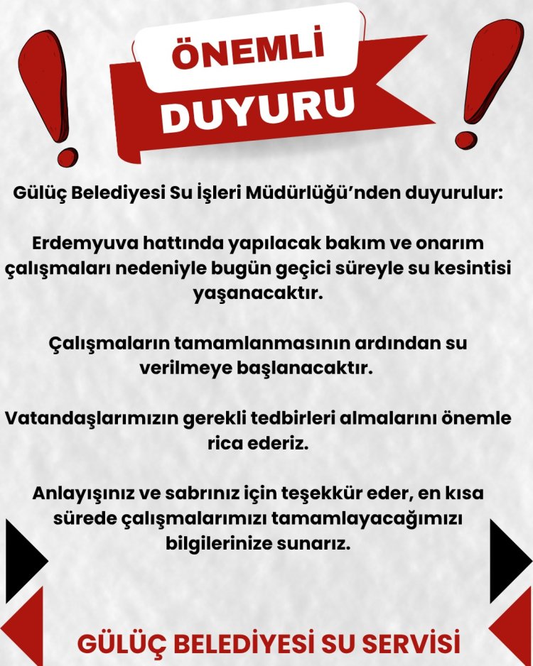 GÜLÜÇ BELEDİYESİ SU SERVİSİNDEN DUYURULUR...