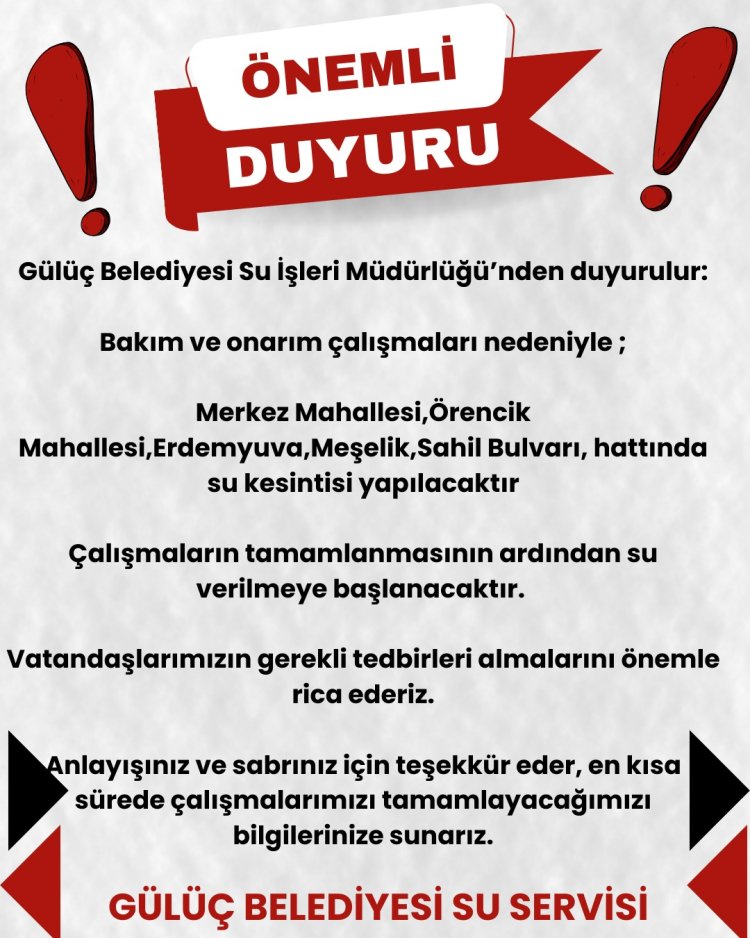 GÜLÜÇ BELEDİYESİ SU SERVİSİNDEN DUYURULUR