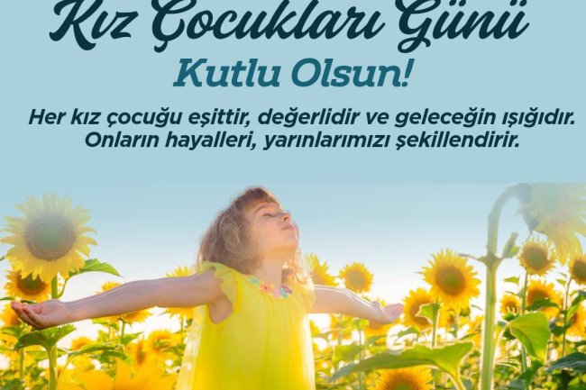DÜNYA KIZ ÇOCUKLARI GÜNÜ KUTLU OLSUN