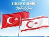 KUZEY KIBRIS TÜRK CUMHURİYETİNİN KURULUŞ YILDÖNÜMÜ KUTLU OLSUN...