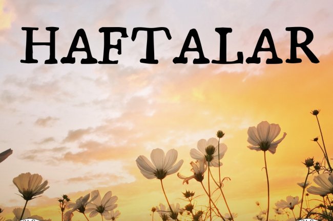 İYİ HAFTALAR GÜLÜÇ...