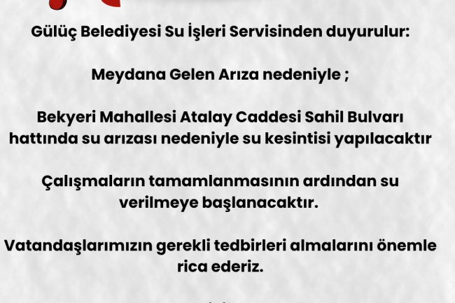 GÜLÜÇ BELEDİYESİ SU SERVİSİNDEN DUYURULUR