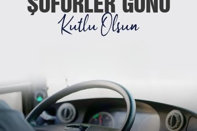 30 KASIM DÜNYA ŞOFÖRLER GÜNÜ KUTLU OLSUN...