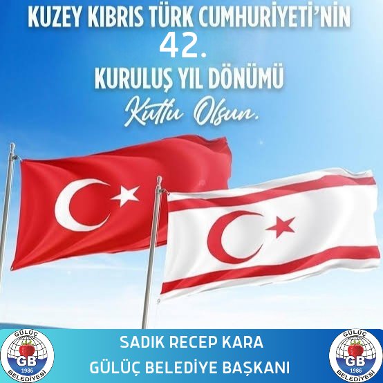 KUZEY KIBRIS TÜRK CUMHURİYETİNİN KURULUŞ YILDÖNÜMÜ KUTLU OLSUN...