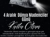 4 ARALIK DÜNYA MADENCİLER GÜNÜ KUTLU OLSUN...