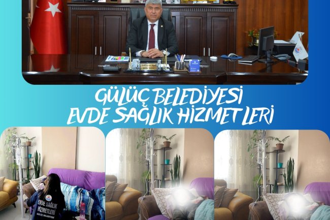GÜLÜÇ BELEDİYESİ EVDE SAĞLIK HİZMETLERİ