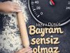“BAYRAM SENSİZ OLMAZ”