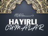 HAYIRLI CUMALAR...