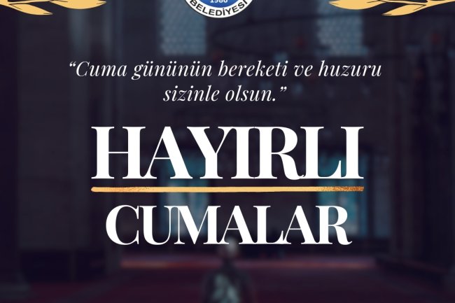 HAYIRLI CUMALAR...