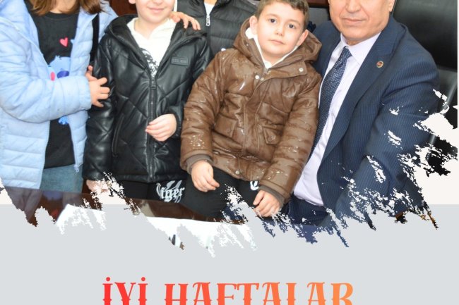 İYİ HAFTALAR GÜLÜÇ...