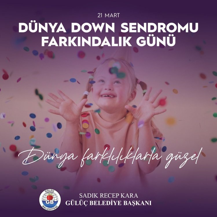 DÜNYA DOWN SENDORUMU GÜNÜ KUTLU OLSUN...