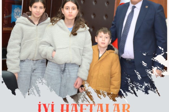 İYİ HAFTALAR GÜLÜÇ...