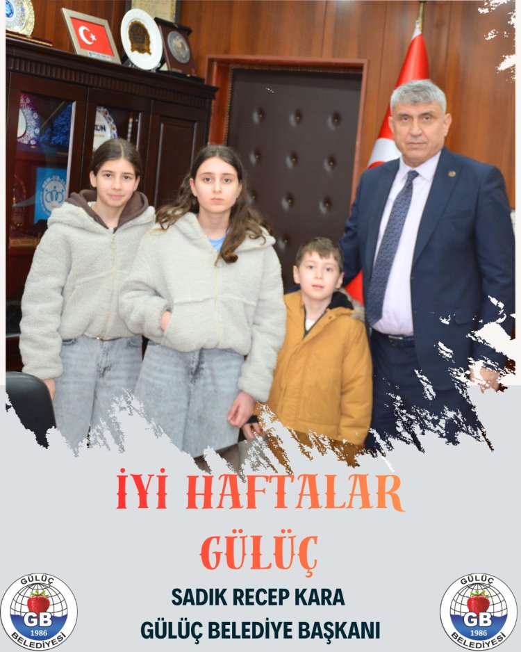 İYİ HAFTALAR GÜLÜÇ...