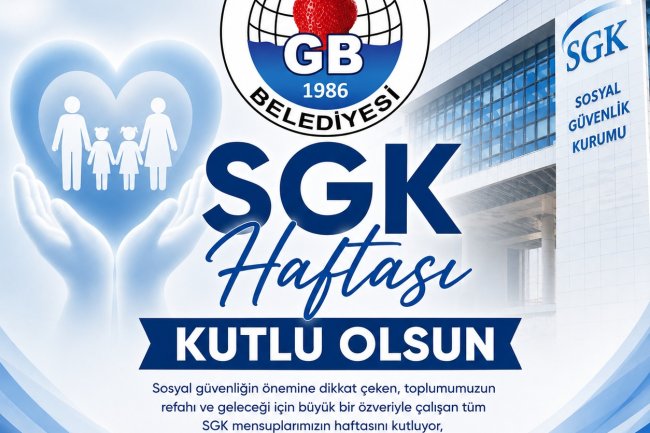 SGK HAFTASI KUTLU OLSUN...