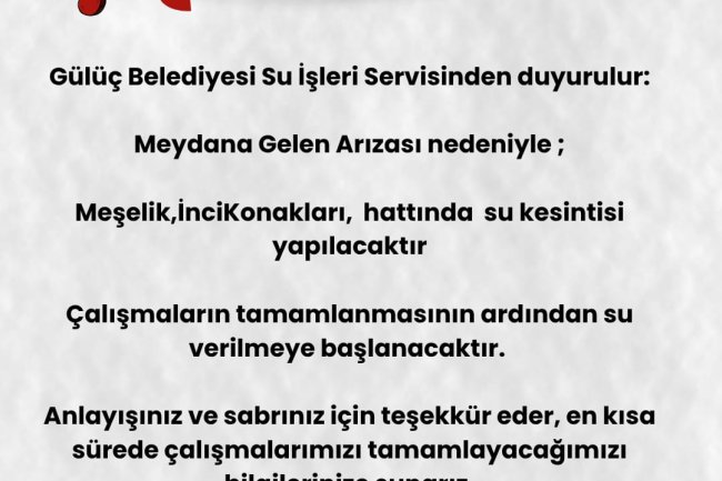 GÜLÜÇ BELEDİYESİ SU İŞLERİ SERVİSİNDEN DUYURULUR...