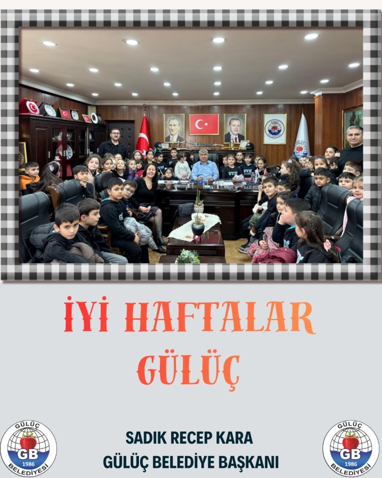 İYİ HAFTALAR GÜLÜÇ...