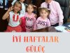 İYİ HAFTALAR GÜLÜÇ...