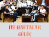 İYİ HAFTALAR GÜLÜÇ...