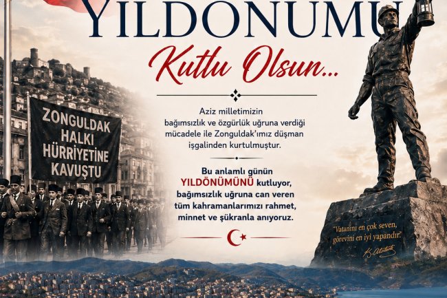 Zonguldak’ımızın Düşman İşgalinden Kurtuluşunun Yıldönümü Kutlu Olsun 