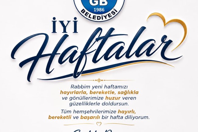 İYİ HAFTALAR...