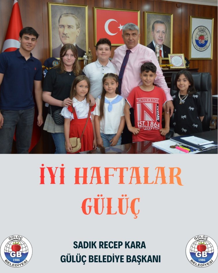 İYİ HAFTALAR GÜLÜÇ...