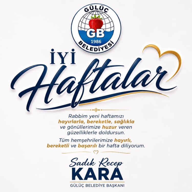 İYİ HAFTALAR...
