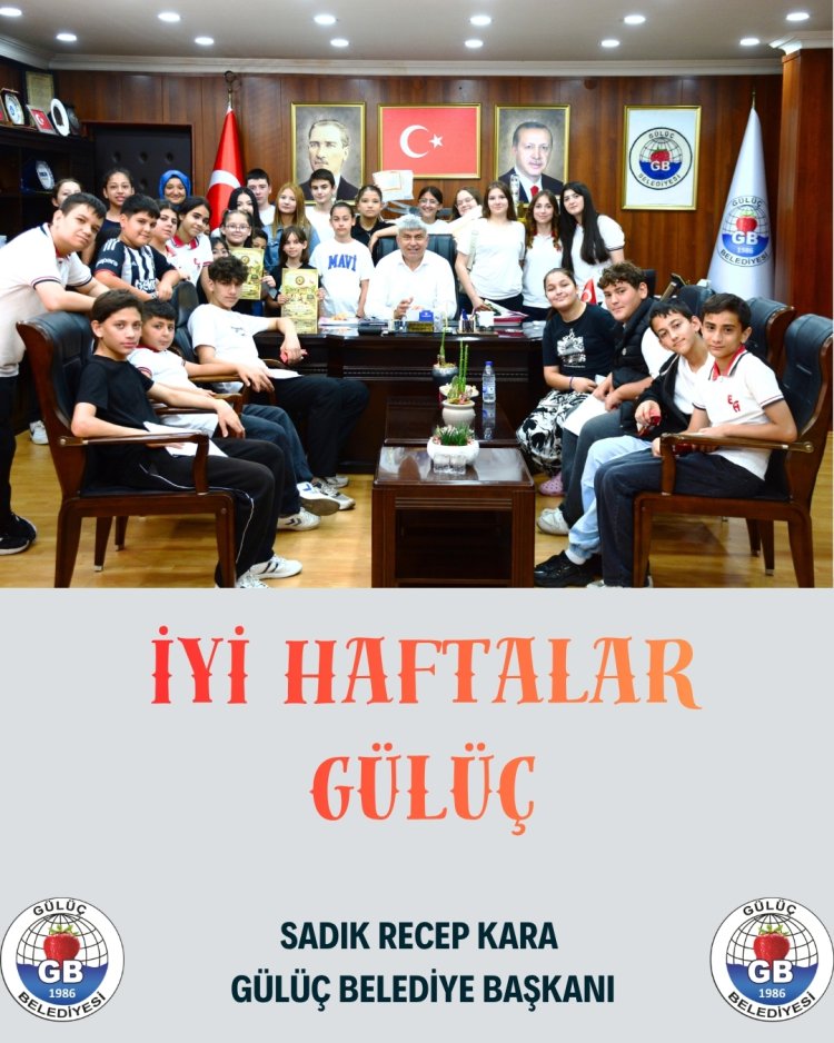 İYİ HAFTALAR GÜLÜÇ...