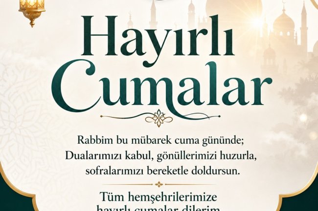 HAYIRLI CUMALAR....