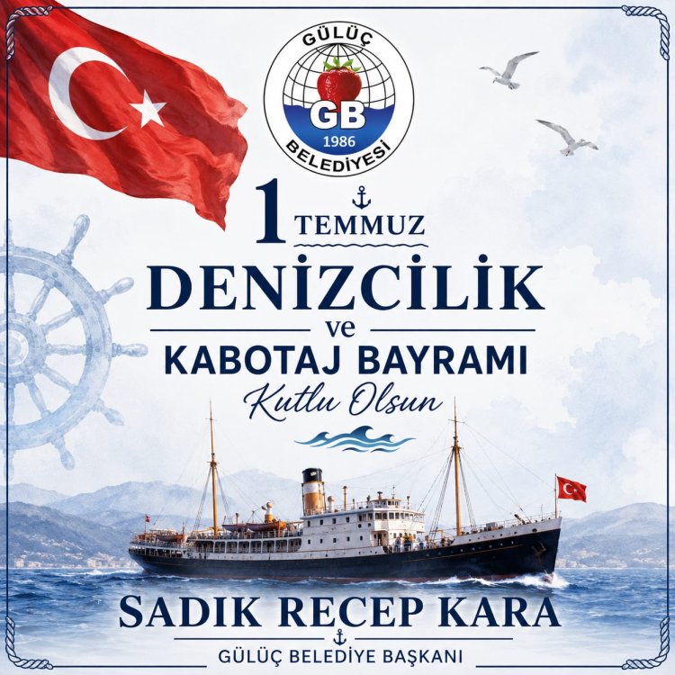 1 Temmuz Denizcilik ve Kabotaj Bayramı Kutlu Olsun...