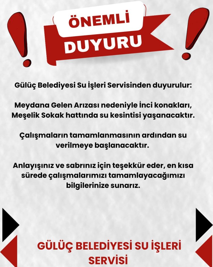 GÜLÜÇ BELEDİYESİ SU İŞLERİ SERVİSİNDEN DUYURULUR...