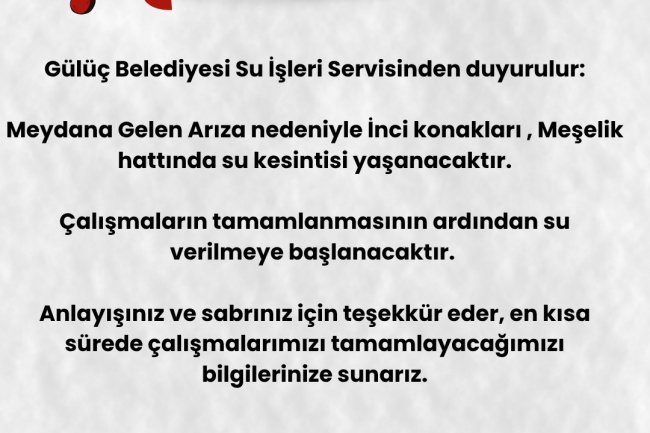 GÜLÜÇ BELEDİYESİ SU İŞLERİ SERVİSİNDEN DUYURULUR