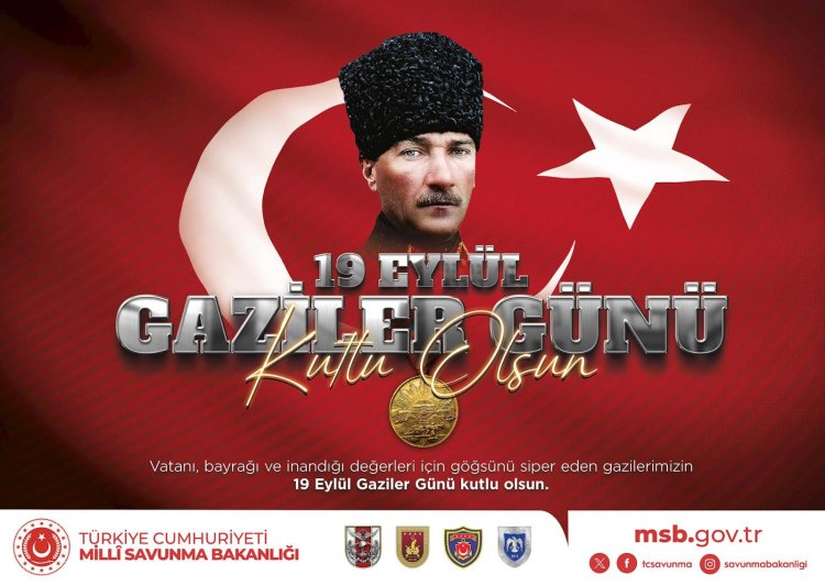 19 Eylül Gaziler Günü kutlu olsun. 