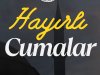 HAYIRLI CUMALAR...