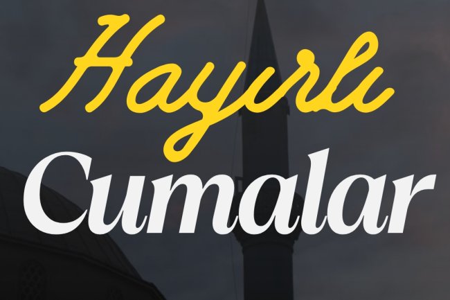 HAYIRLI CUMALAR...