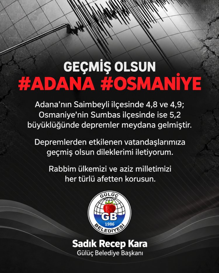 Geçmiş olsun Adana ve Osmaniye...
